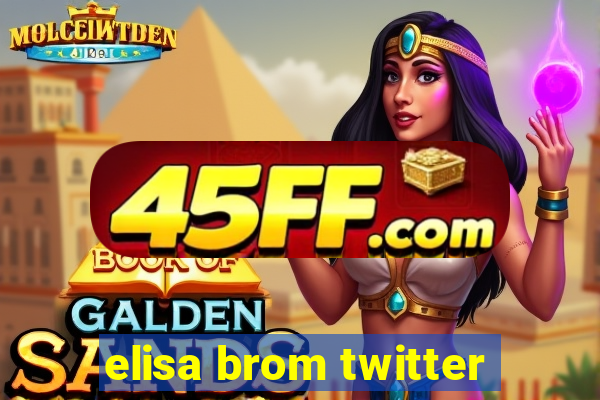 elisa brom twitter